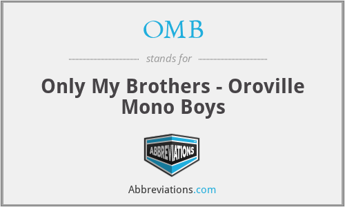 OMB - Only My Brothers - Oroville Mono Boys