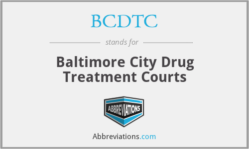 BCDTC - Baltimore City Drug Treatment Courts