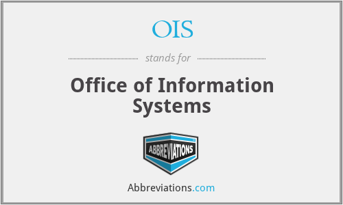 OIS - Office of Information Systems