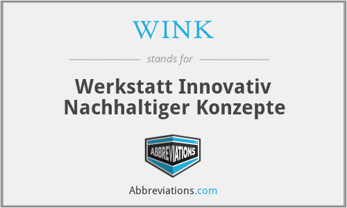 WINK - Werkstatt Innovativ Nachhaltiger Konzepte