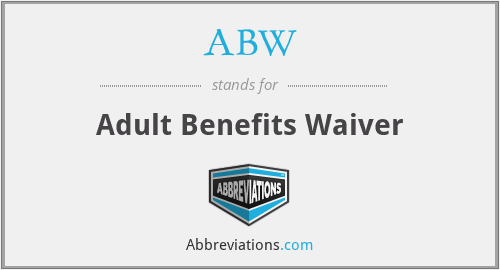 ABW - Adult Benefits Waiver