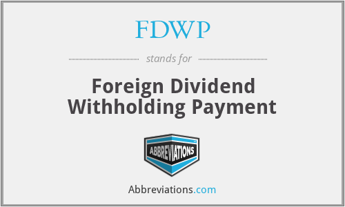 FDWP - Foreign Dividend Withholding Payment