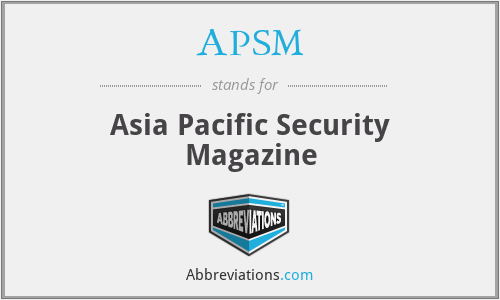 APSM - Asia Pacific Security Magazine