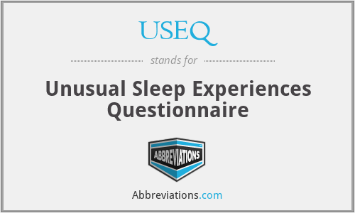 USEQ - Unusual Sleep Experiences Questionnaire