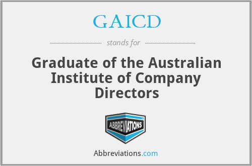 GAICD - Graduate of the Australian Institute of Company Directors