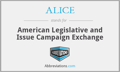 ALICE - American Legislative and Issue Campaign Exchange
