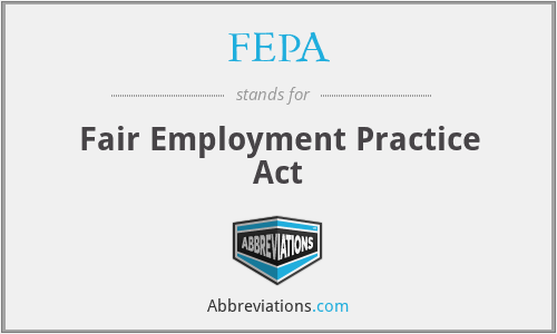 FEPA - Fair Employment Practice Act