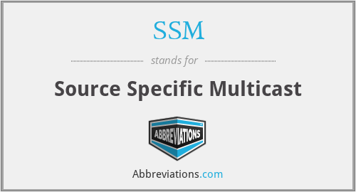 SSM - Source Specific Multicast