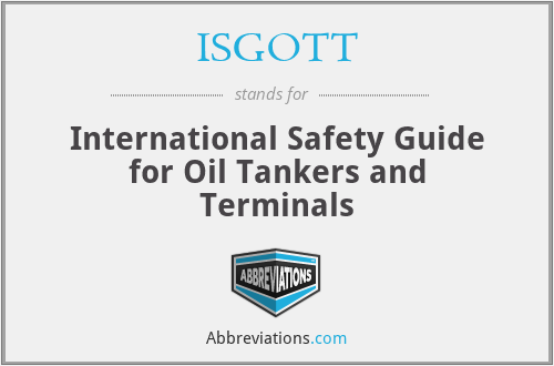 ISGOTT - International Safety Guide for Oil Tankers and Terminals