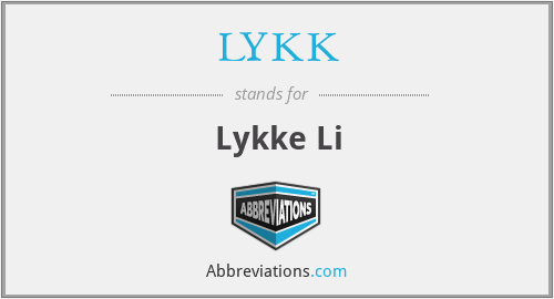 LYKK - Lykke Li