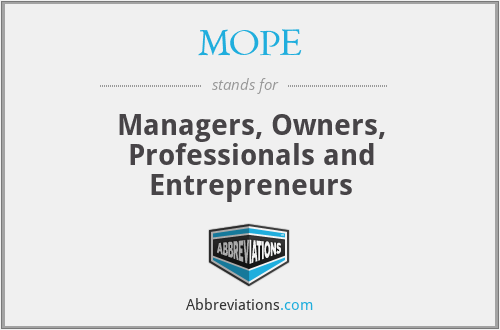MOPE - Managers, Owners, Professionals and Entrepreneurs