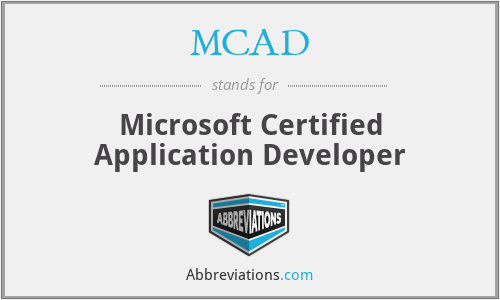 MCAD - Microsoft Certified Application Developer