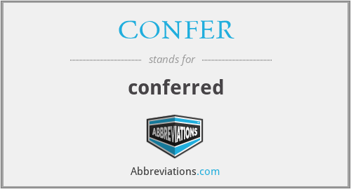 CONFER - conferred