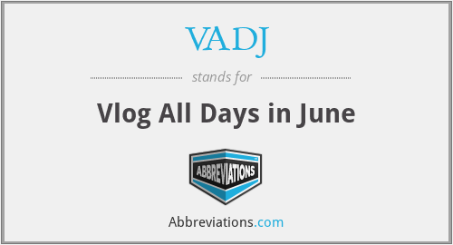 VADJ - Vlog All Days in June