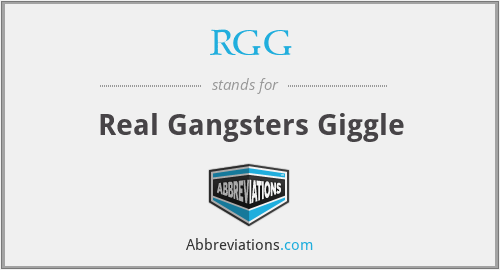 RGG - Real Gangsters Giggle