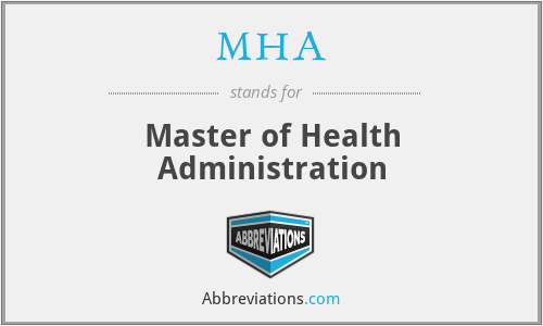 MHA - Master of Health Administration