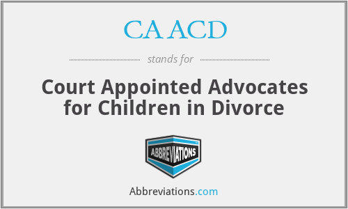 CAACD - Court Appointed Advocates for Children in Divorce