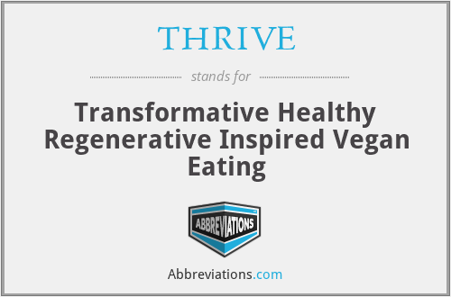 THRIVE - Transformative Healthy Regenerative Inspired Vegan Eating