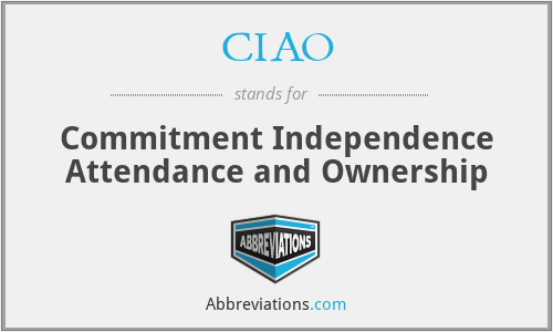 CIAO - Commitment Independence Attendance and Ownership