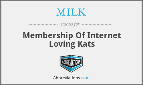 MILK - Membership Of Internet Loving Kats