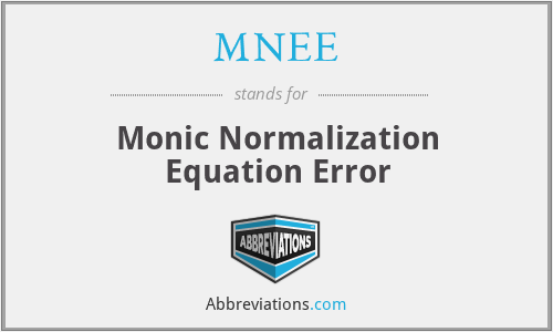 MNEE - Monic Normalization Equation Error