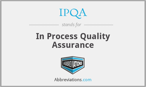 IPQA - In Process Quality Assurance