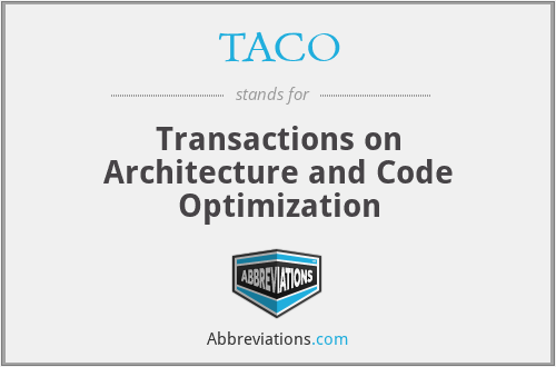 TACO - Transactions on Architecture and Code Optimization