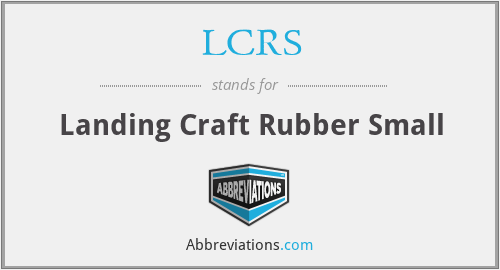 LCRS - Landing Craft Rubber Small