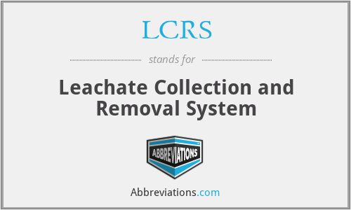 LCRS - Leachate Collection and Removal System