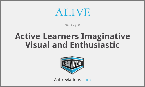 ALIVE - Active Learners Imaginative Visual and Enthusiastic