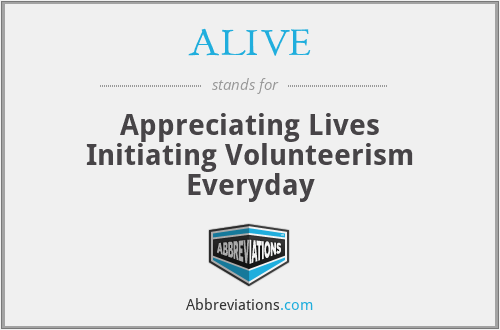 ALIVE - Appreciating Lives Initiating Volunteerism Everyday