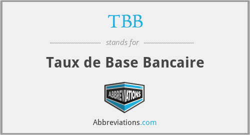 TBB - Taux de Base Bancaire