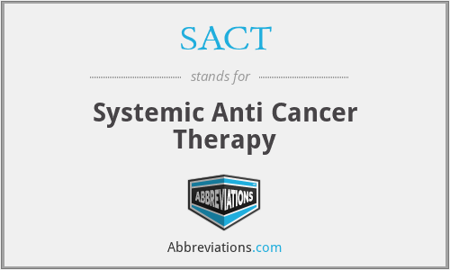 SACT - Systemic Anti Cancer Therapy