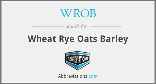 WROB - Wheat Rye Oats Barley
