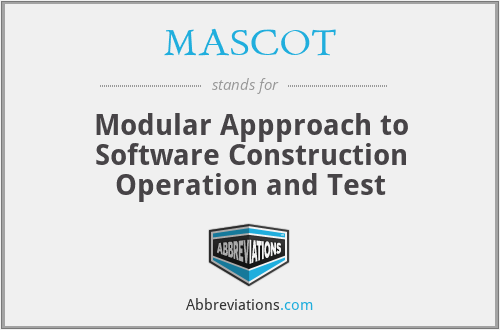 MASCOT - Modular Appproach to Software Construction Operation and Test