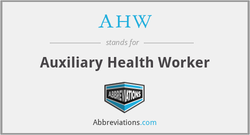 AHW - Auxiliary Health Worker