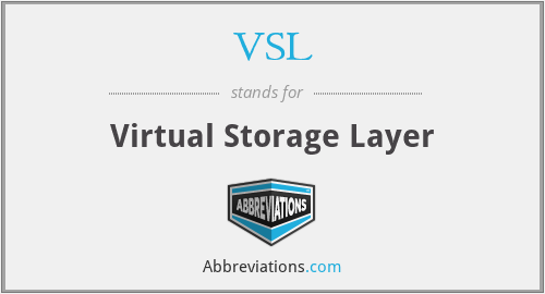 VSL - Virtual Storage Layer