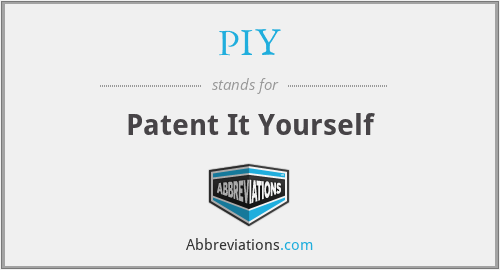 PIY - Patent It Yourself