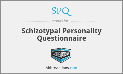 SPQ - Schizotypal Personality Questionnaire