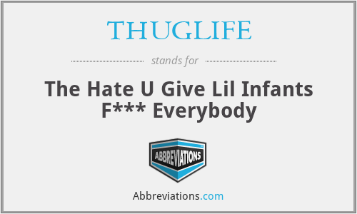 THUGLIFE - The Hate U Give Lil Infants F*** Everybody