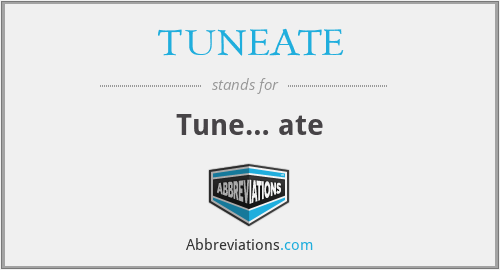 TUNEATE - Tune… ate
