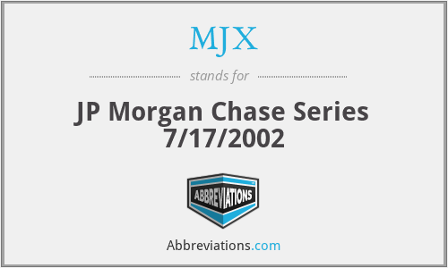 MJX - JP Morgan Chase Series 7/17/2002