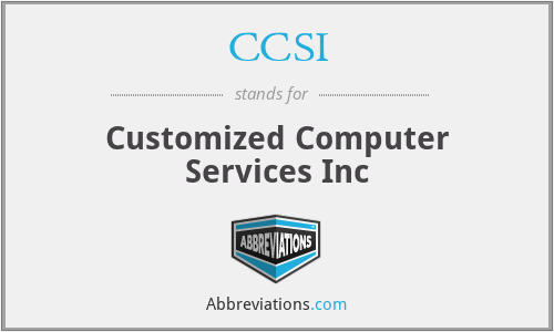 CCSI - Customized Computer Services Inc