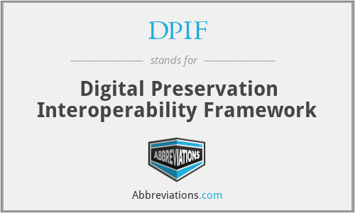 DPIF - Digital Preservation Interoperability Framework