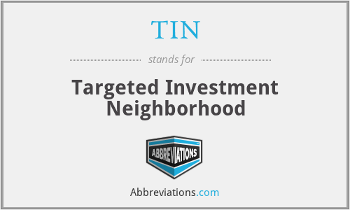 TIN - Targeted Investment Neighborhood