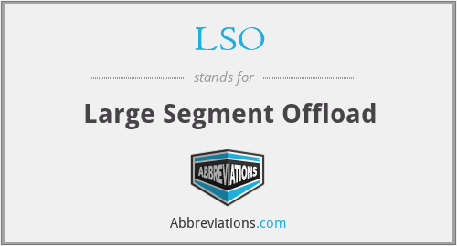 LSO - Large Segment Offload