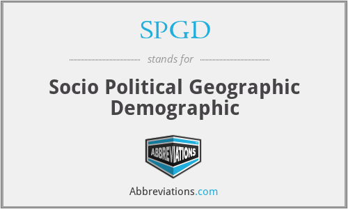 SPGD - Socio Political Geographic Demographic
