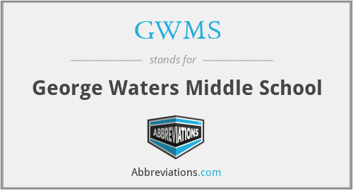 GWMS - George Waters Middle School