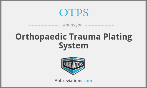 OTPS - Orthopaedic Trauma Plating System