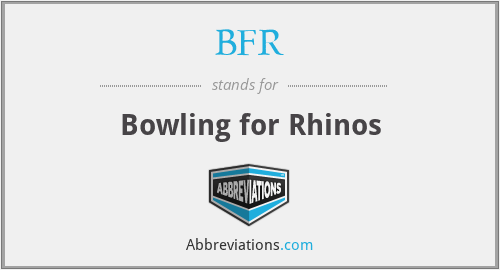 BFR - Bowling for Rhinos